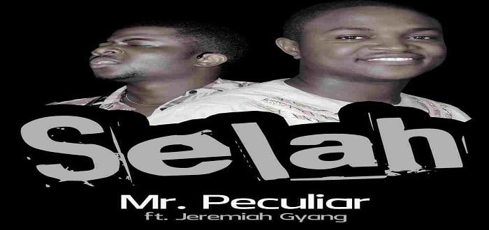 New Music - Selah - Mr Peculiar feat. Jeremiah Gyang