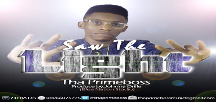 New Music - Saw The Light - Tha PrimeBoss