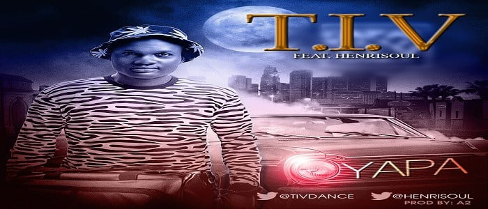 New Music - Yapa - T.I.V feat. Henrisoul