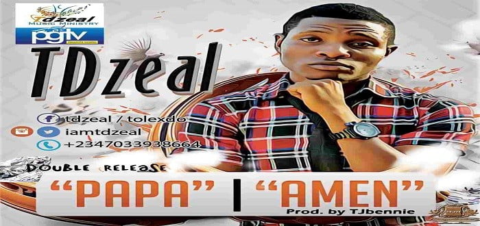 New Music - 'PAPA' and 'AMEN' - TDzeal