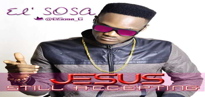 New Music - "JESUS STILL ACCEPTING" - EL' SOSA