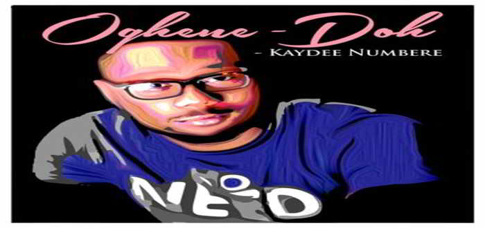New Music: "Oghene doh" - Kaydee Numbere