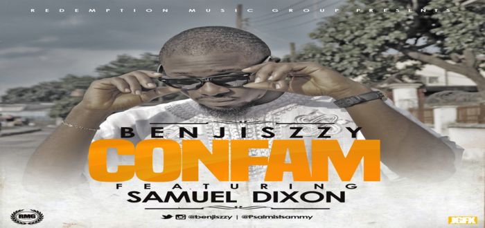 New Music: "CONFAM" - Benjiszzy feat. SAMUEL DIXON