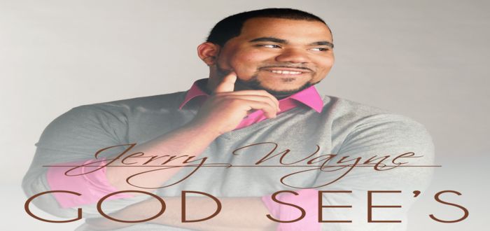 New Music: "God Sees" - Jerry Wayne