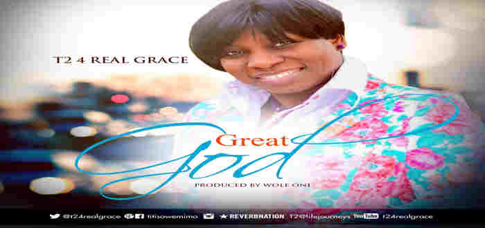 Great God [Reloaded] - T2 4 Real Grace [www.AmenRadio.net]