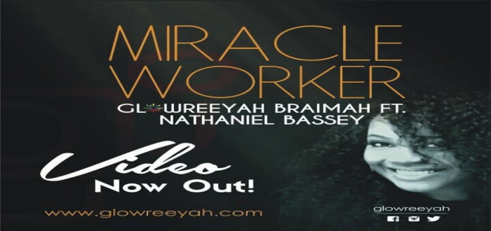 New video : "Miracle Worker" - Glowreeyah Braimah feat. Nathaniel Bassey