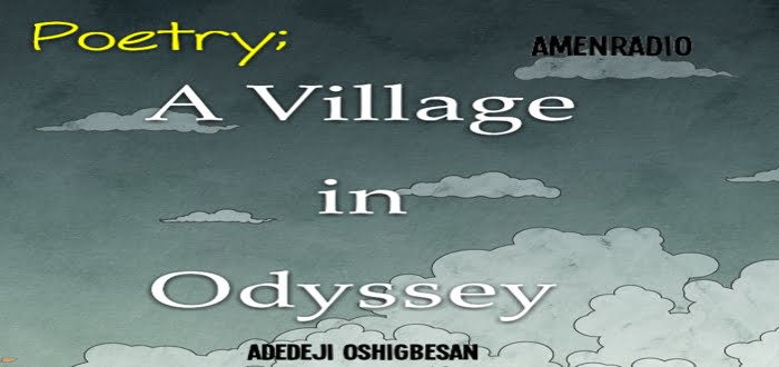 Poetry; A Village in Odyssey