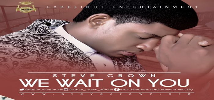 We Wait On You - Steve Crown [www.AmenRadio.net]