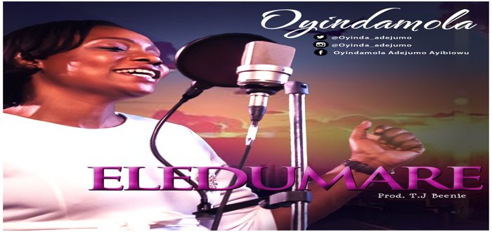 New Audio & Video: "Eledumare" - Oyindamola