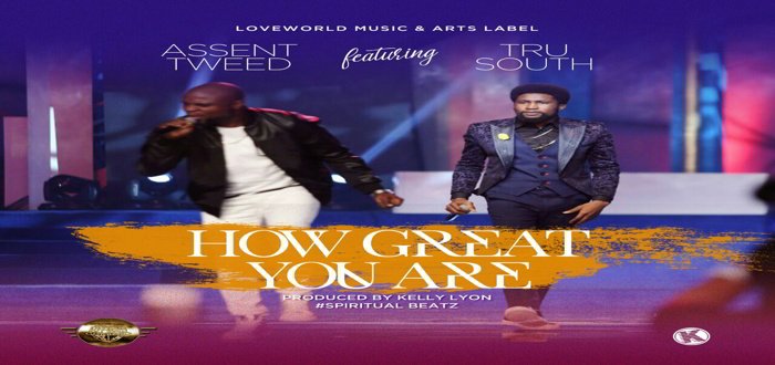 New Music: "How Great You Are" - Assent Tweed feat. Tru South