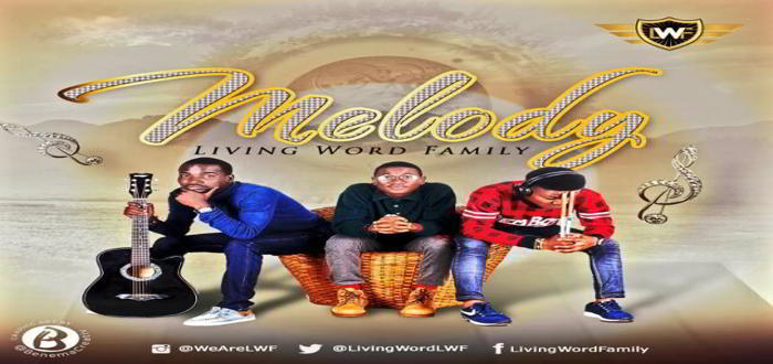 New Music: "MELODY" - Living Word Family