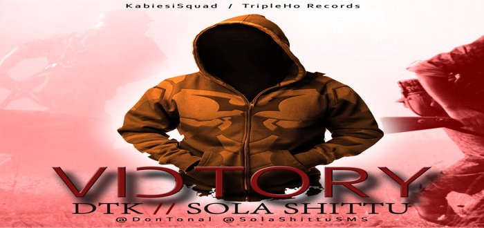 New Music: "Victory" - DTK ft Sola Shittu