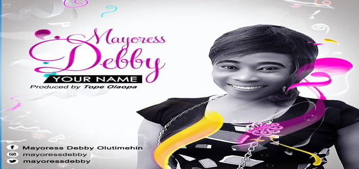 New Music: "Your Name" - Mayoress Debby