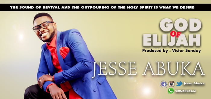 New Music: "GOD OF ELIJAH" - JESSE ABUKA