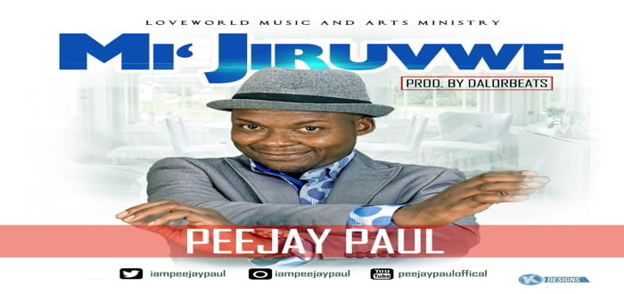 New Music: "Mi’Jiruvwe" With Lyrics Video - Peejay Paul