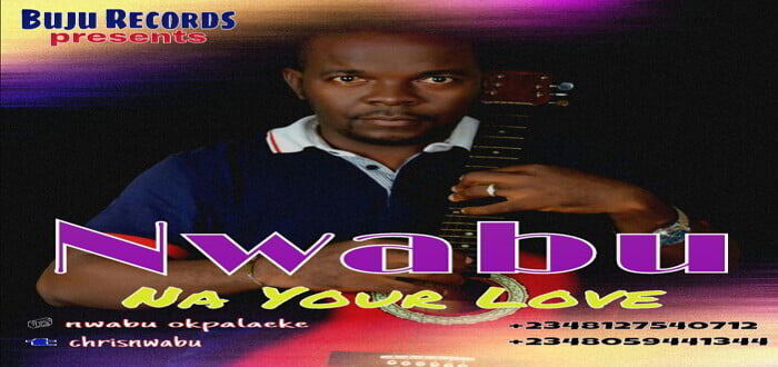 New Music: "Na Your Love" - Nwabu ft Sammyscott, Tobe