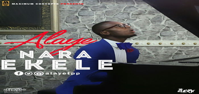 New Music: "Nara Ekele" - Alaye