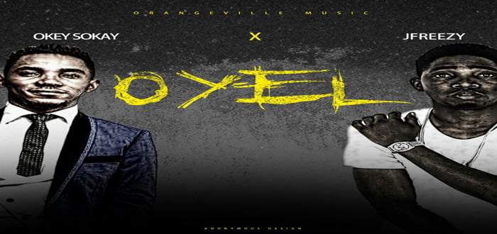 New Music: "OYEL" - Okey Sokay featuring J-Freezy