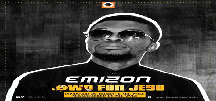 New Music: "Owo Fun Jesu" - Emizon