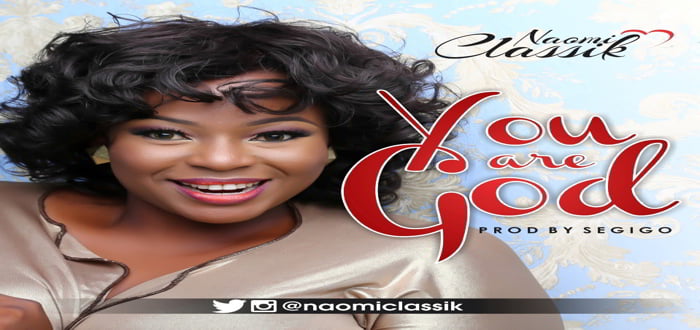New Music: "You are God" - Noami Classik