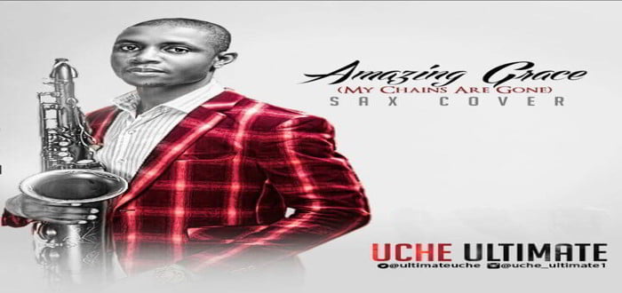New Music: "Amazing Grace (My Chains Are Broken)" - Uche Ultimate