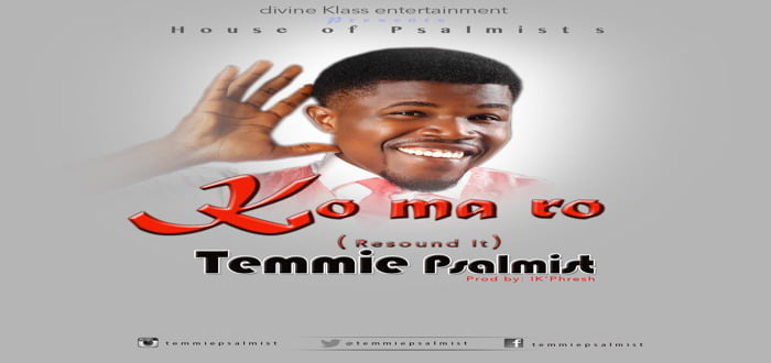 New Music: Komaro (Resound It)- Temmie Psalmist
