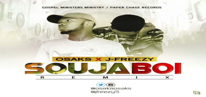 New Music: "Soujaboi remix" - Osaks featuring J-Freezy