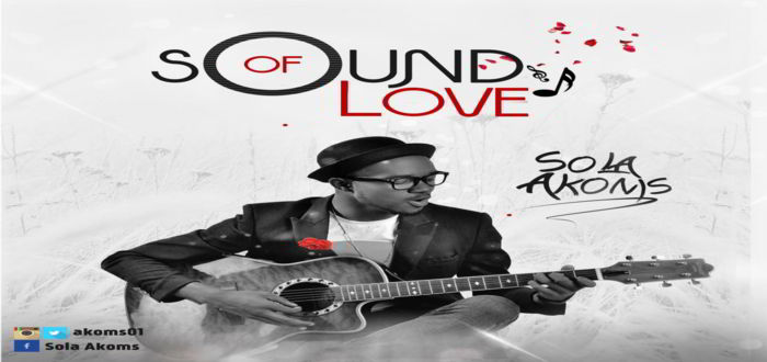 New Music: "Sound of Love" - Sola Akoms