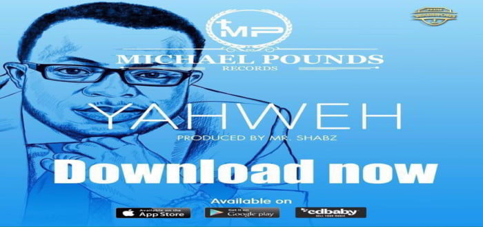 New Music: "Yahweh" By Michael Pounds Now Available On iTunes