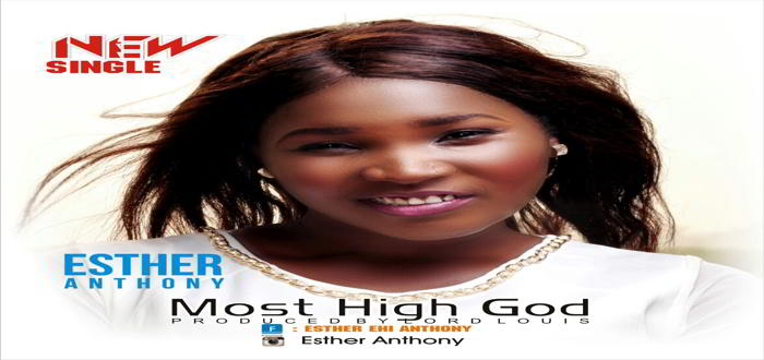 New Music: "Most High God" - Esther Anthony