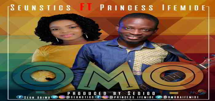 New Music: "Omo" - Seunstics feat. Princess Ifemide