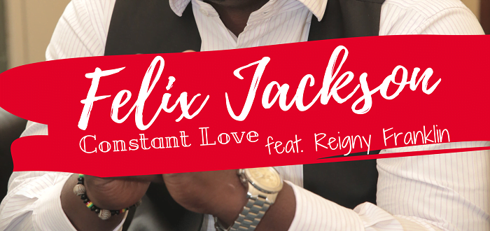 New Music: "Constant Love" - Felix Jackson feat. Reigny Franklin