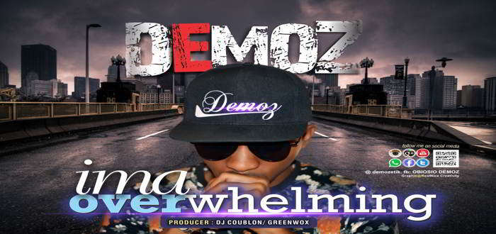 New Music: "Ima Overwhelming" - Demoz