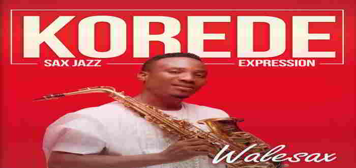 New Music Audio: "Korede (Sax Jazz Expression)" - Walesax