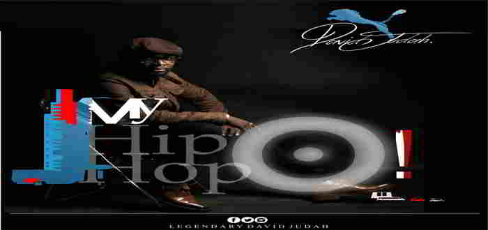New Music Audio: "MY HIP HOP O" - LEGENDARY DAVID JUDAH