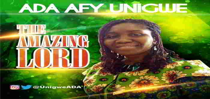 New Music: "THE AMAZING LORD" - Ada Unigwe