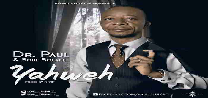 New Music: "Yahweh" - Dr. Paul and Soul Solace