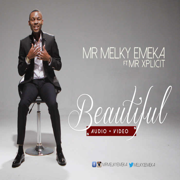 New Music Video +Audio: "Beautiful" - Mr Melky Emeka