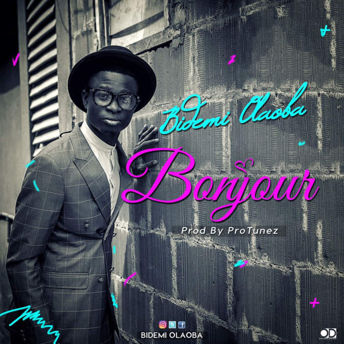 New Music: "Bonjour" - Bidemi Olaoba