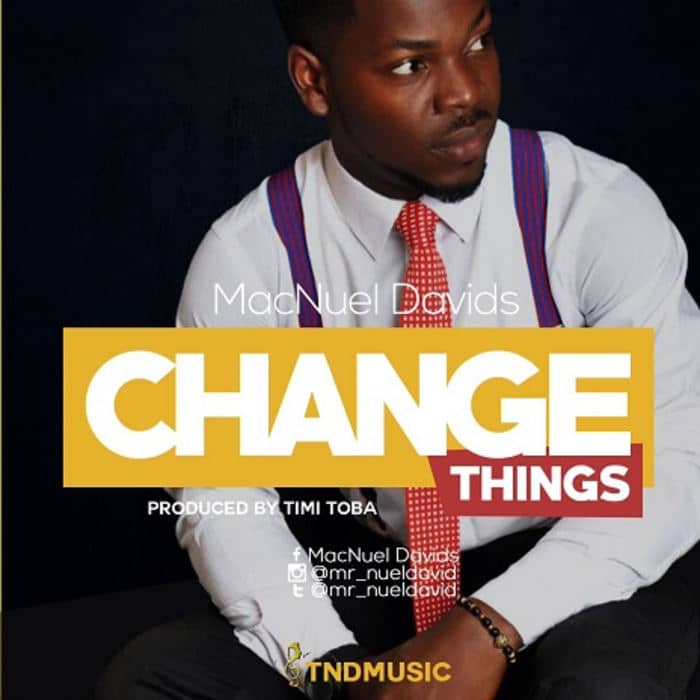 New Music: "Change Things" - MacNuel