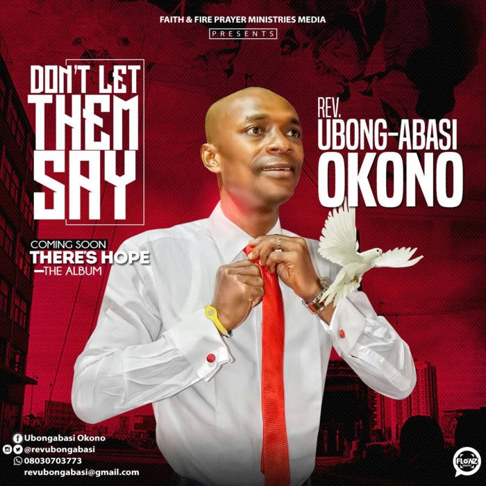 New Music: "Don't let them say" - Rev. Ubong-Abasi Okono