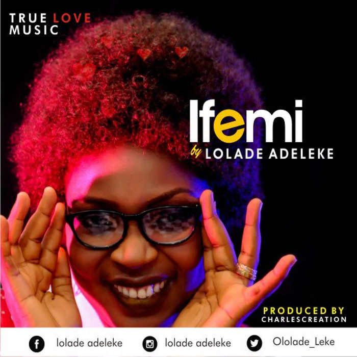 New Music Audio: "Ife Mi" - Lolade Adeleke