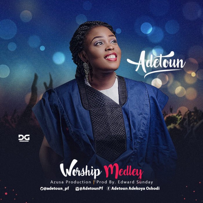 New Music: "Worship Medley" - Adetoun