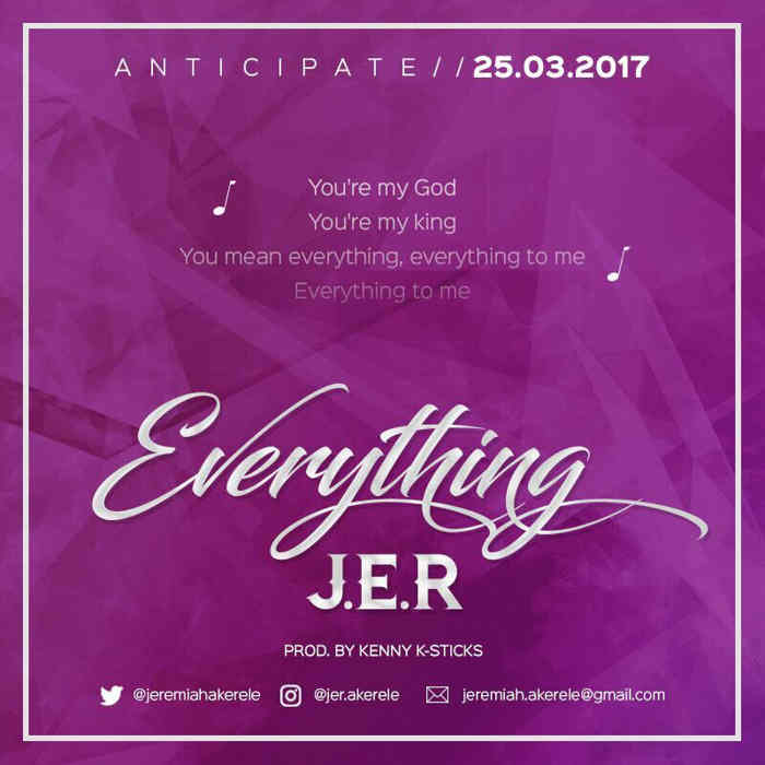News: Anticipate Brand New Song 'Everything' by J.E.R | 25th March
