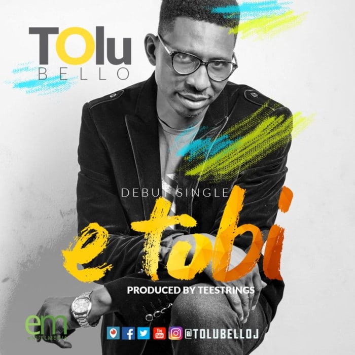 New Music: "Etobi" - Tolu Bello