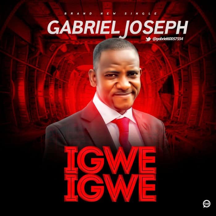 New Music: "Igwe Igwe" - Gabriel Joseph