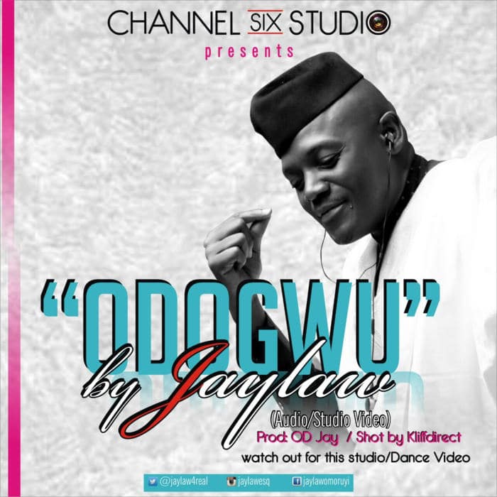New Music + Viral Video: "Odogwu" - Jaylaw