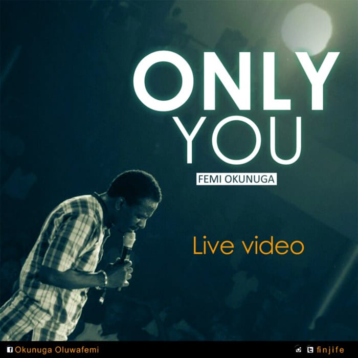 New Video: "Only You" - Femi Okunuga