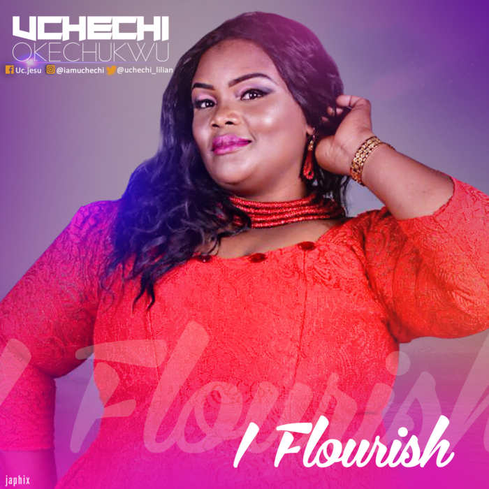 New Music: "I Flourish" - Uchechi Okechukwu