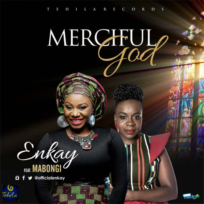 New Music: "Merciful God" - Enkay Feat. Mabongi